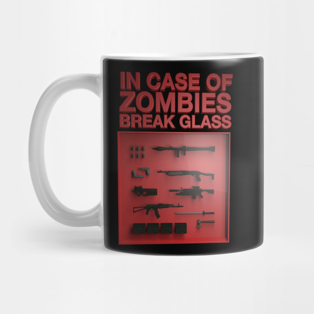 In case of Zombies Break Glass